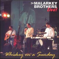 Malarkey Brothers - Live: Whiskey on a Sunday lyrics