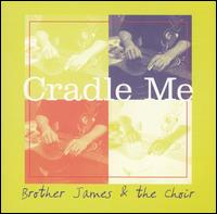 Brother James - Cradle Me lyrics