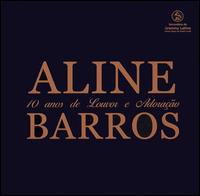 Aline Barros - 10 Anos de Louvor E Adoracao lyrics