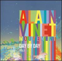 Alain Vinet - Mouvement: Day by Day, Vol. 1 lyrics