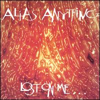 Alias Anything - Lost on Me lyrics