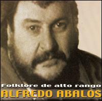 Alfredo Abalos - Folklore De Alto Rango lyrics