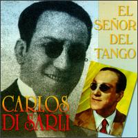 Carlos Di Sarli - El Senor Del Tango lyrics