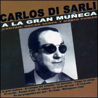 Carlos Di Sarli - A La Gran Mueca lyrics