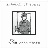 Alex Arrowsmith - Bunch of Songs by Alex Arrowsmith lyrics