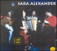 Sara Alexander - Cafe Turc lyrics