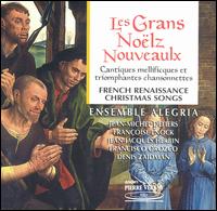Ensemble Alegria - Les Grans Nolz Nouveaulx: French Renaissance Christmas Songs lyrics
