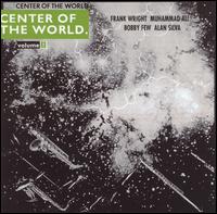 Center of the World - Center of the World, Vol. 1: Live 1972 lyrics