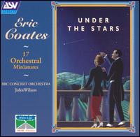 Eric Coates - Under the Stars: 17 Orchestral Miniatures lyrics
