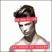 Eg & Alice - 24 Years of Hunger lyrics