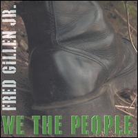 Fred Gillen Jr. - We the People lyrics