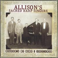 Allison's Sacred Harp Singers - Heaven's My Home 1927-1928 lyrics
