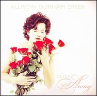 Allison Durham Speer - Come Away lyrics