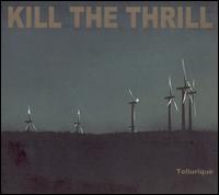 Kill the Thrill - Tellurique lyrics