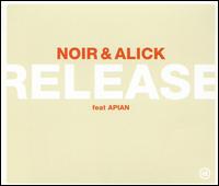 Noir & Alick - Release lyrics