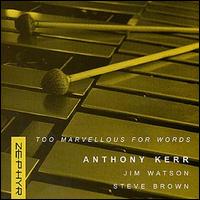 Anthony Kerr - Too Marvellous for Words lyrics