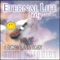 Nick Alexander [Drums] - Eternal Life: The Party Album lyrics