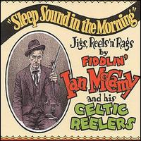 Fiddlin' Ian McCamy and His Celtic Reelers - Sleep Sound in the Morning lyrics