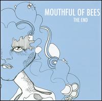 Mouthful of Bees - The End lyrics