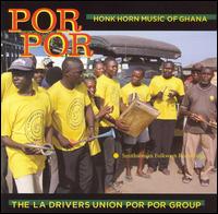 The La Drivers Union Por Por Group - Por Por: Honk Horn Music of Ghana lyrics