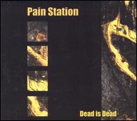 Pain Station - Dead Is Dead lyrics