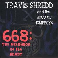 Travis Shredd & the Good Ol' Homeboys - 668: The Neighbor of the Beast lyrics