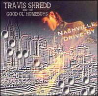 Travis Shredd & the Good Ol' Homeboys - Nashville Drive-By lyrics