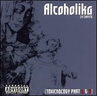 Alcoholika La Christo - Toxicnology, Pts. 1 & 2 lyrics