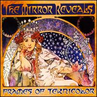 Mirror Reveals - Frames of Teknicolor lyrics