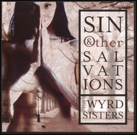 The Wyrd Sisters - Sin and Other Salvations lyrics