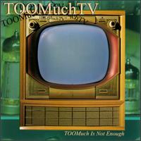 Too Much TV - Too Much Is Not Enough [live] lyrics