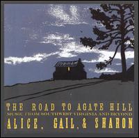 Alice, Gail & Sharon - The Road to Agate Hill: Music from Southwest Virginia and Beyond lyrics