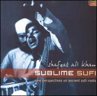 Shafqat Ali Khan - Sublime Sufi lyrics