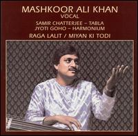 Mashkoor Ali Khan - Raga Lalit/Miyan Ki Todi lyrics