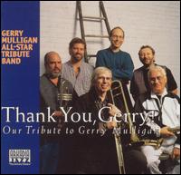 Gerry Mulligan All-Star Tribute Band - Thank You, Gerry!: Our Tribute to Gerry Mulligan lyrics