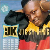 Jigsy King - Have to Get You lyrics