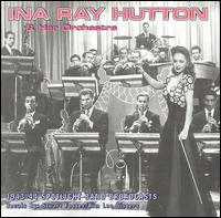 Ina Ray Hutton - 1943-1944 Spotlight Band Broadcast [live] lyrics