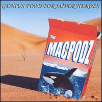 The Macpodz - Genius Food For Super Heroes lyrics