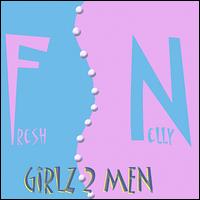 Fresh Nelly - Girlz2Men lyrics