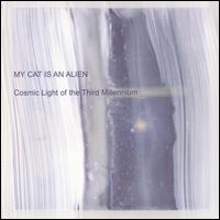 My Cat Is an Alien - Cosmic Light of the Third Millennium lyrics