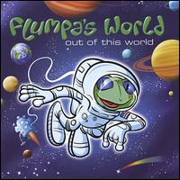 Flumpa's World - Flumpa's World: Out of This World lyrics