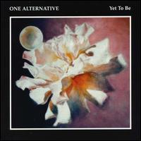 One Alternative - Yet to Be lyrics
