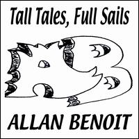 Allan Benoit - Tall Tales/Full Sails lyrics