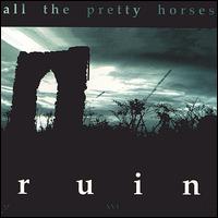 All the Pretty Horses - Ruin lyrics