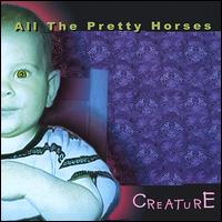 All the Pretty Horses - Creature lyrics