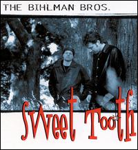 Bihlman Brothers - Sweet Tooth lyrics