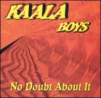 Ka'ala Boys - No Doubt About It lyrics