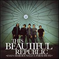 This Beautiful Republic - Even Heroes Need a Parachute lyrics