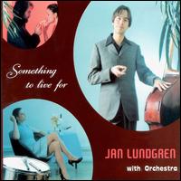 Jan Lundgren - Something to Live For lyrics