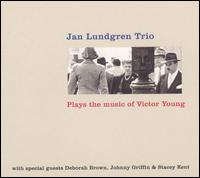 Jan Lundgren - Jan Lundgren Trio Plays the Music of Victor Young lyrics